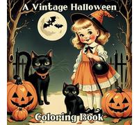 A Vintage Halloween Coloring Book: Beautiful Classic, True Vintage Style Illustrations