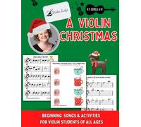 A Violin Christmas: Christmas Pieces and Worksheets for Beginning Violin Students! (Very Fun Violin)