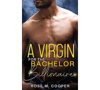 A Virgin for the Bachelor Billionaire (Can’t Buy a Billionaire)
