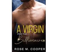 A Virgin for the Bachelor Billionaire (Can’t Buy a Billionaire)