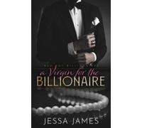 A Virgin for the Billionaire (Bad Boy Billionaires)