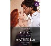 A Virgin For The Desert King / Pregnant With Her Royal Boss's Baby - 2 Books in 1