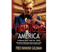 A Virtuoso in America: A Holocaust Story: Book Two, Adrian