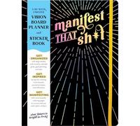 A Vision Board Planner: A 52-week Vision Board Planner to Manifest Your Big F*cking Dreams