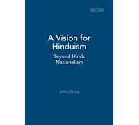 A Vision for Hinduism: Beyond Hindu Nationalism