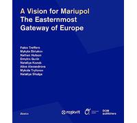 A Vision for Mariupol: The Easternmost Gateway of Europe (Basics)
