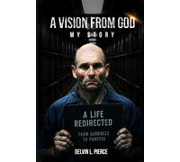 A Vision From God My Story