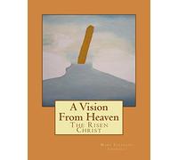 a vision from heaven: The Risen Christ