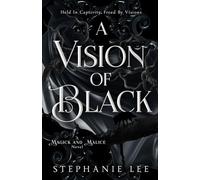 A Vision of Black: Auri's Story (Magick and Malice)