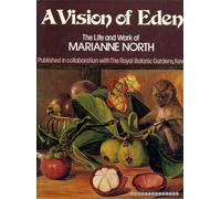 A Vision of Eden: The Life and Work of Marianne North by Marianne North (1980-10-27)