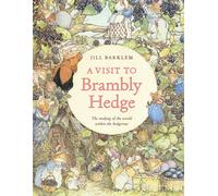 A Visit to Brambly Hedge : Imagining the World within the Hedgerow