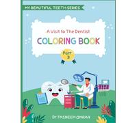 A Visit to the Dentist Coloring Book (My Beautiful Teeth: Dental Health for Kids)
