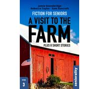 A Visit To The Farm: Large Print easy to read story for Seniors with Dementia, Alzheimer’s or memory issues - includes additional short stories (Fiction for Seniors)
