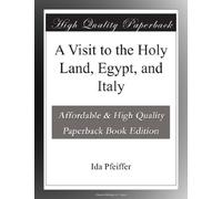 A Visit to the Holy Land, Egypt, and Italy
