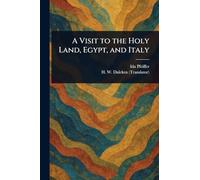 A Visit to the Holy Land, Egypt, and Italy
