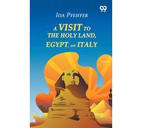 A Visit To The Holy Land, Egypt, And Italy