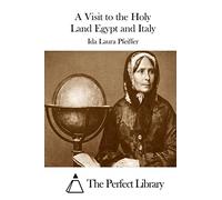 A Visit to the Holy Land Egypt and Italy (Perfect Library)