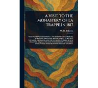 A Visit to the Monastery of La Trappe in 1817