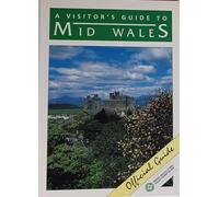 A Visitor's Guide to Mid Wales 1991 (TOURIST GUIDE TO MID WALES)