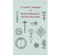 A Visual Catalogue of Richard Hattatt's Ancient Brooches