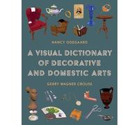 A Visual Dictionary of Decorative and Domestic Arts (American Alliance of Museums)