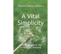 A Vital Simplicity: Charles Wagner's 'The Simple Life' revisited
