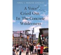 A Voice Cried Out In The Concrete Wilderness