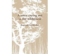 A voice crying out in the wilderness