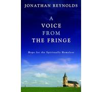 A Voice from the Fringe: Hope for the Spiritually Homeless