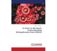A Voice in My Head: Understanding Schizophrenia From Within