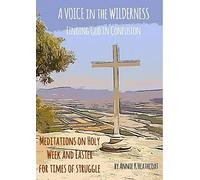A Voice in the Wilderness: Finding God in Confusion