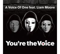 A voice of one Featuring Liam Moore - Youre the voice