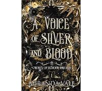 A Voice of Silver and Blood (Crown of Echoed Dreams)