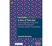 A Voice of Their Own: Encouraging Caring and Ethical Practices in Trauma Screen Translation