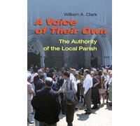 A Voice of Their Own: The Authority of the Local Parish