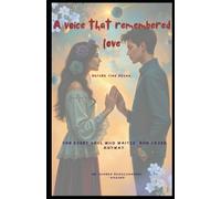 A Voice that Remembered Love