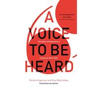 A Voice to Be Heard: Christian Entrepreneurs Living Out Their Faith