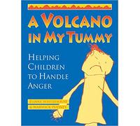 A Volcano in My Tummy Helping Children to Handle Anger A Resource Book for Parents Caregivers and Teachers - Illustrated 1998@Paperback(7 Jan)