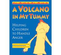 A Volcano in My Tummy: Helping Children to Handle Anger: A Resource Book for Parents, Caregivers and Teachers