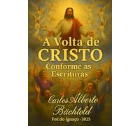 A VOLTA DE JESUS - ILUSTRADO: O 2º Advento do Messias (Seguidores de JESUS)