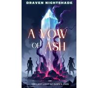 A Vow of Ash: The Last Light of Dawn's Pass (1) (The Sundered World Saga)