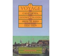 A Voyage to California, the Sandwich Islands, and Around the World in the Years 1826-1829