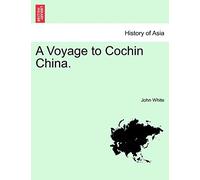 A Voyage to Cochin China.