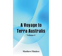 A Voyage to Terra Australis: (Volume-I)