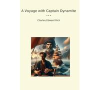 A Voyage with Captain Dynamite (Classic Books)