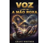 A Voz dos Deuses Visionários: A Mão Roxa