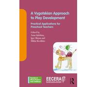 A Vygotskian Approach to Play Development: Practical Applications for Preschool Teachers (Towards an Ethical Praxis in Early Childhood)