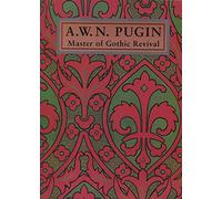 A.W.N. Pugin - Master of Gothic Revival (Paper)