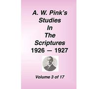 A. W. Pink's Studies in the Scriptures, 1926-27, Vol. 03 of 17: 3