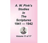 A. W. Pink's Studies in the Scriptures, Volume 11